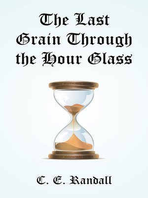 cover image of The Last Grain Through the Hour Glass